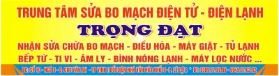 sửa chữa bo mạch điện tử - điện lạnh trọng đạt - cửa hàng sửa chữa đồ điện tử