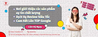 trang top - kênh review số 1 vĩnh long - công ty truyền thông