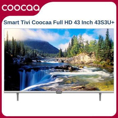 Tivi Màn Hình Led Hoàng Mai Hà Nội Smart Tv Full Hd Coocaa 43 Inch 43s3u Tivi Màn Hình Led Hoàng Mai Hà Nội Smart Tv Full Hd Coocaa 43 Inch 43s3u