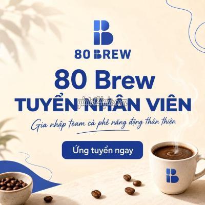 tuyển dụng - quận 7 - hồ chí minh | 80BREW TÌM ĐỒNG ĐỘI - ĐÃI NGỘ HẤP ...