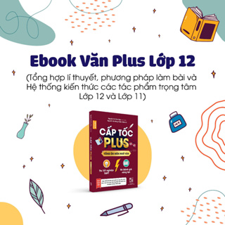 [Evoucher] Ebook Văn Lớp 12-Tổng hợp Lí Thuyết, Phương Pháp làm bà...