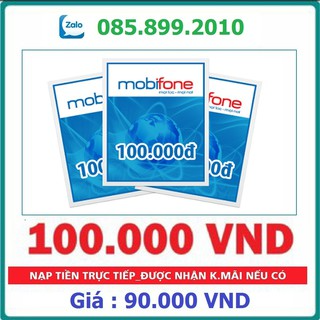Thẻ Cào Mobifone Mệnh Giá 100K - 50K - 200K ( Nạp Nhanh Chiết Khấu...